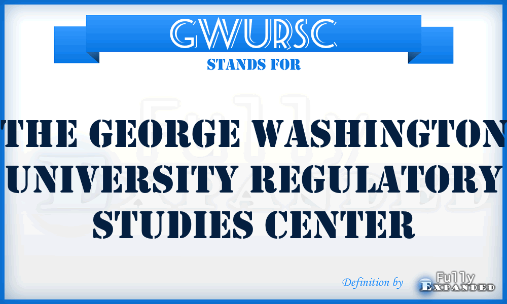 GWURSC - The George Washington University Regulatory Studies Center