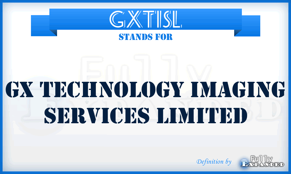 GXTISL - GX Technology Imaging Services Limited