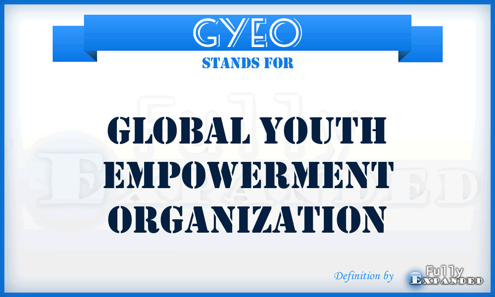 GYEO - Global Youth Empowerment Organization