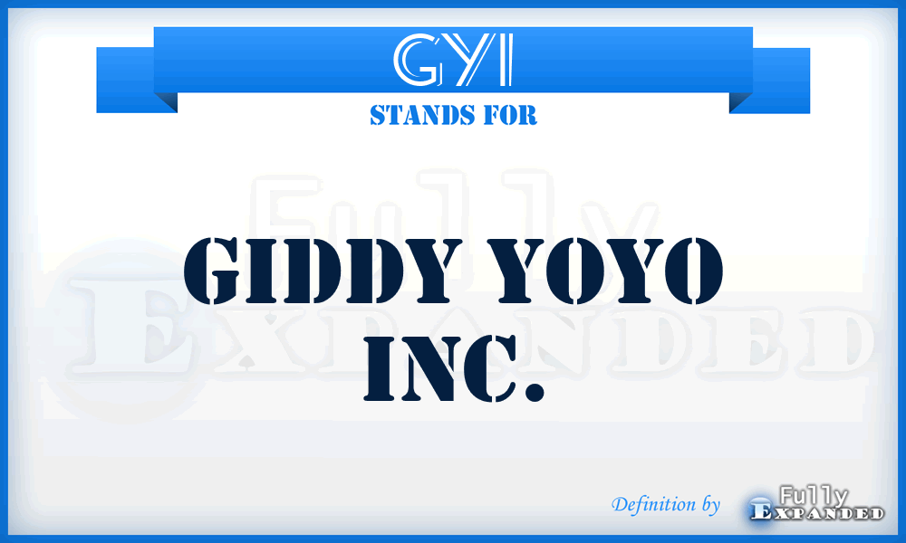 GYI - Giddy Yoyo Inc.