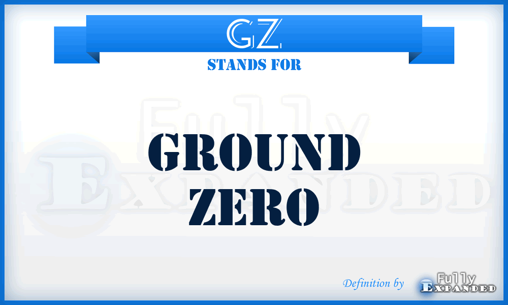 GZ - ground zero