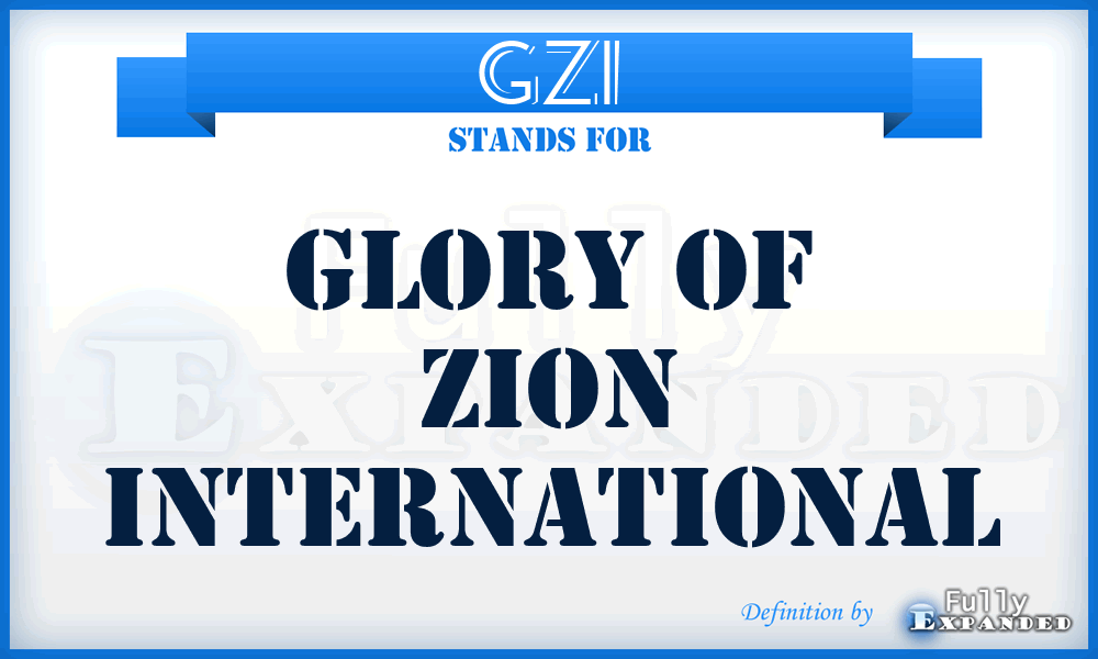 GZI - Glory of Zion International