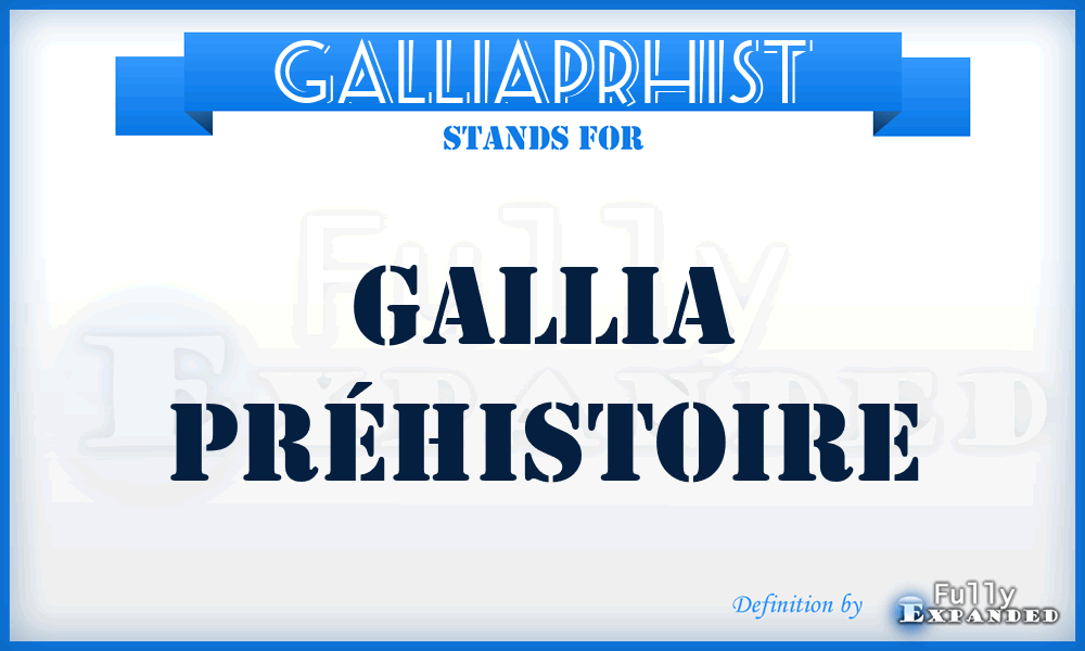 GalliaPrHist - Gallia préhistoire