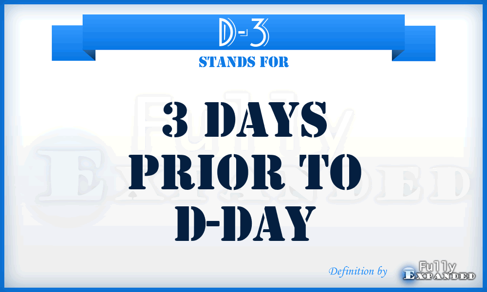 D-3 - 3 days prior to D-day