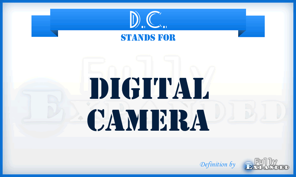 D.C. - Digital Camera