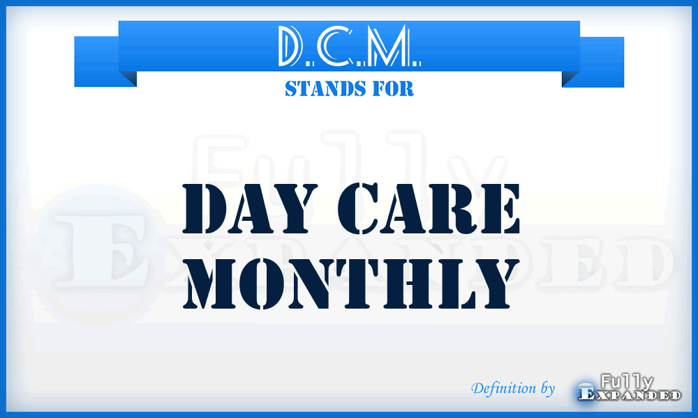 D.C.M. - Day Care Monthly
