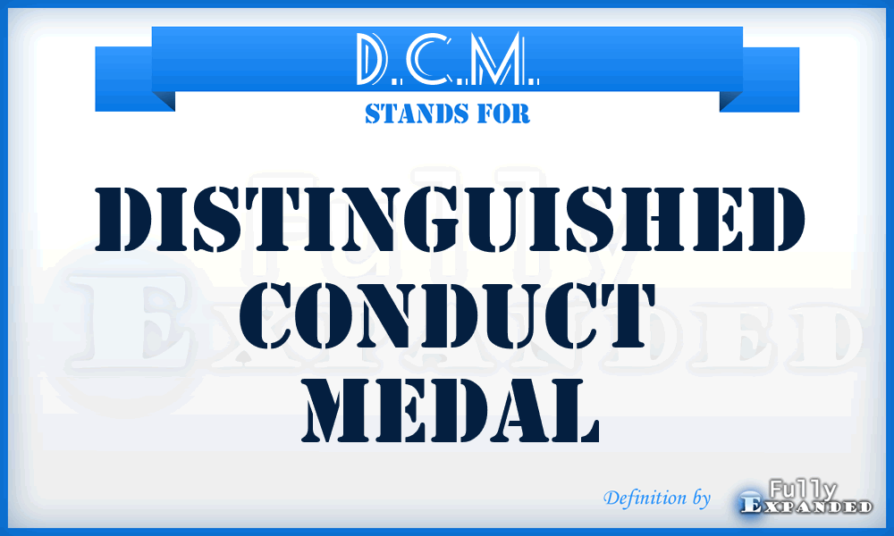 D.C.M. - Distinguished Conduct Medal