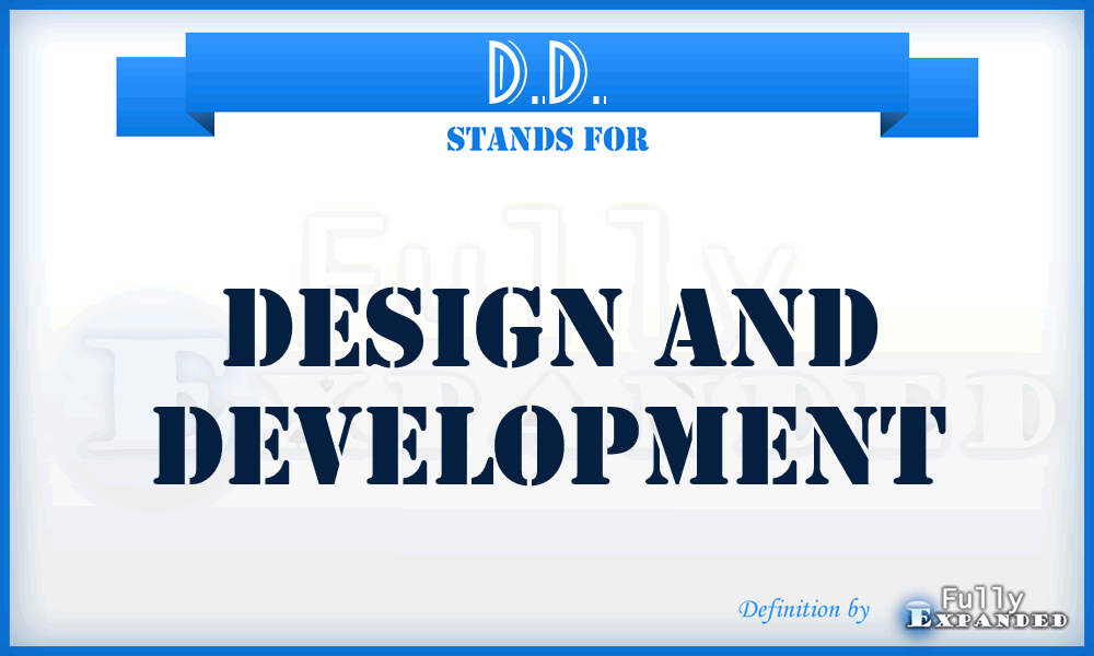 D.D. - Design and Development