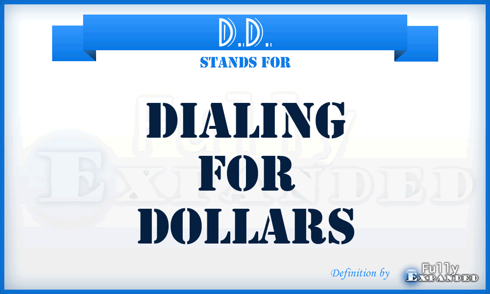 D.D. - Dialing for Dollars