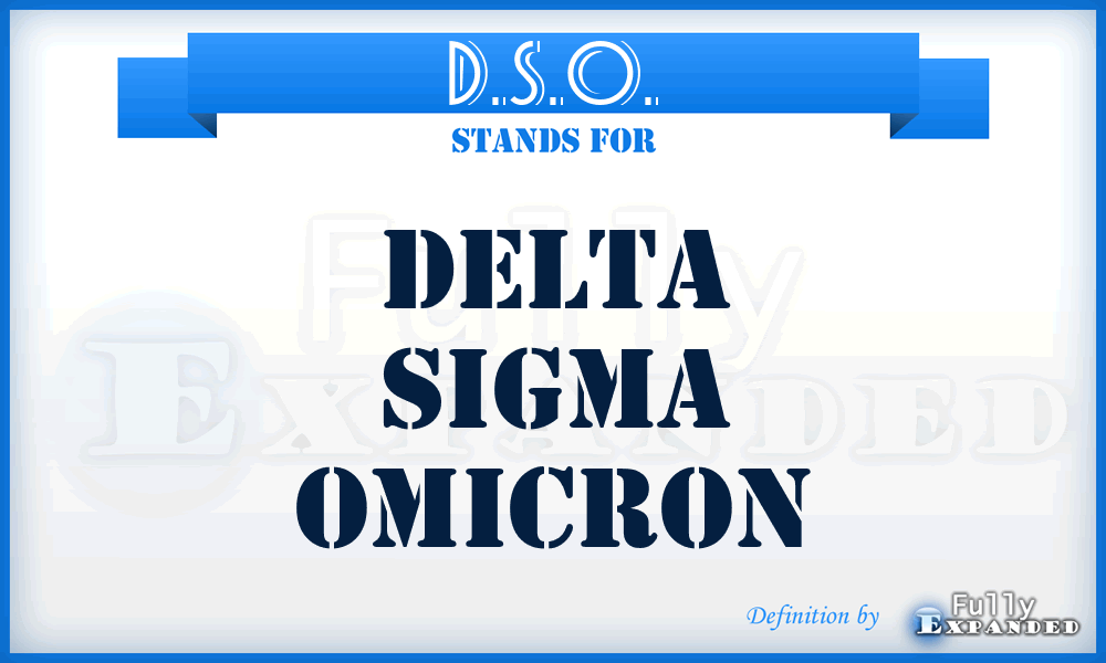 D.S.O. - Delta Sigma Omicron