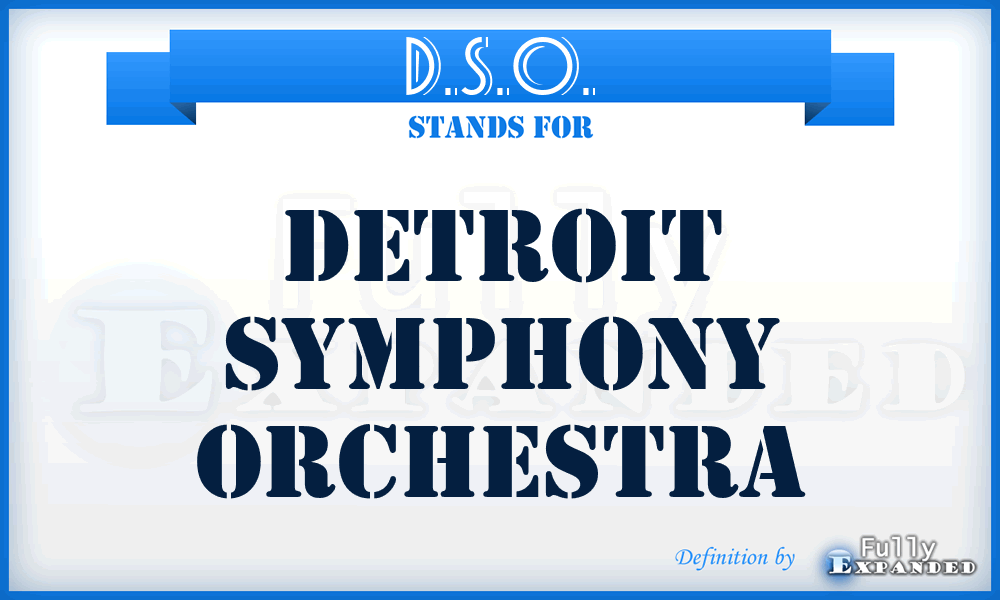 D.S.O. - Detroit Symphony Orchestra