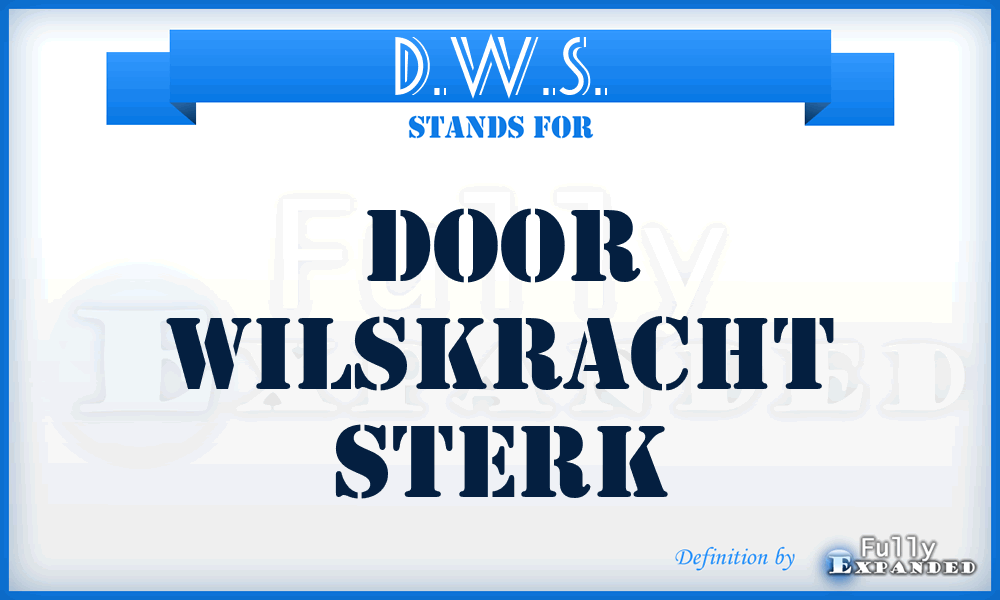 D.W.S. - Door Wilskracht Sterk