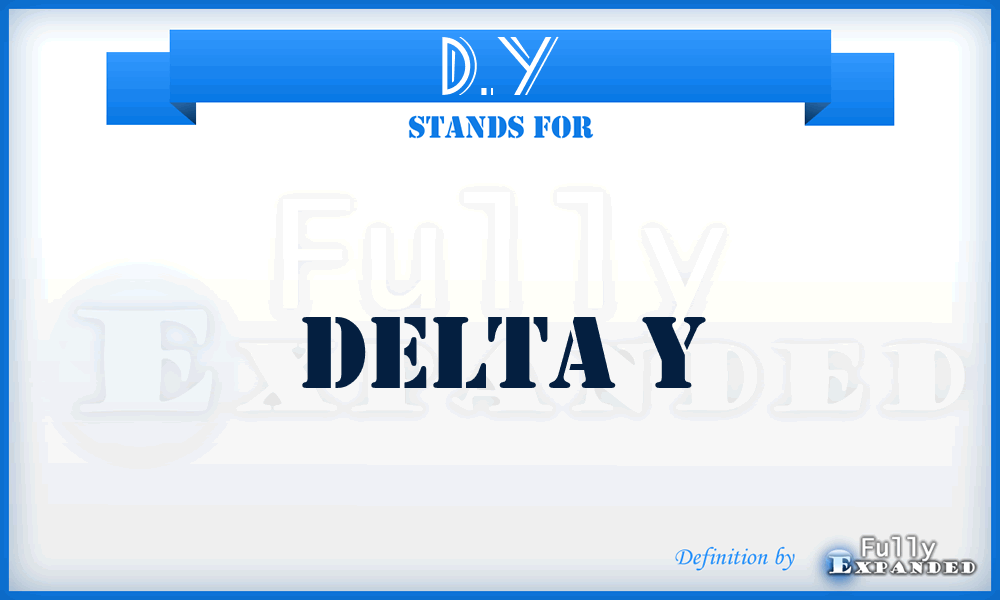 D.Y - Delta Y