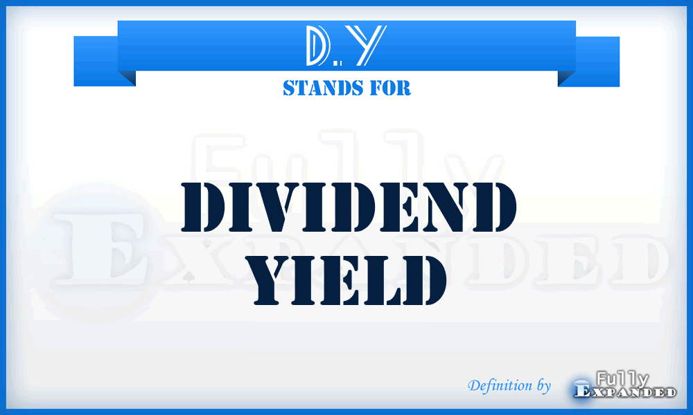 D.Y - Dividend Yield