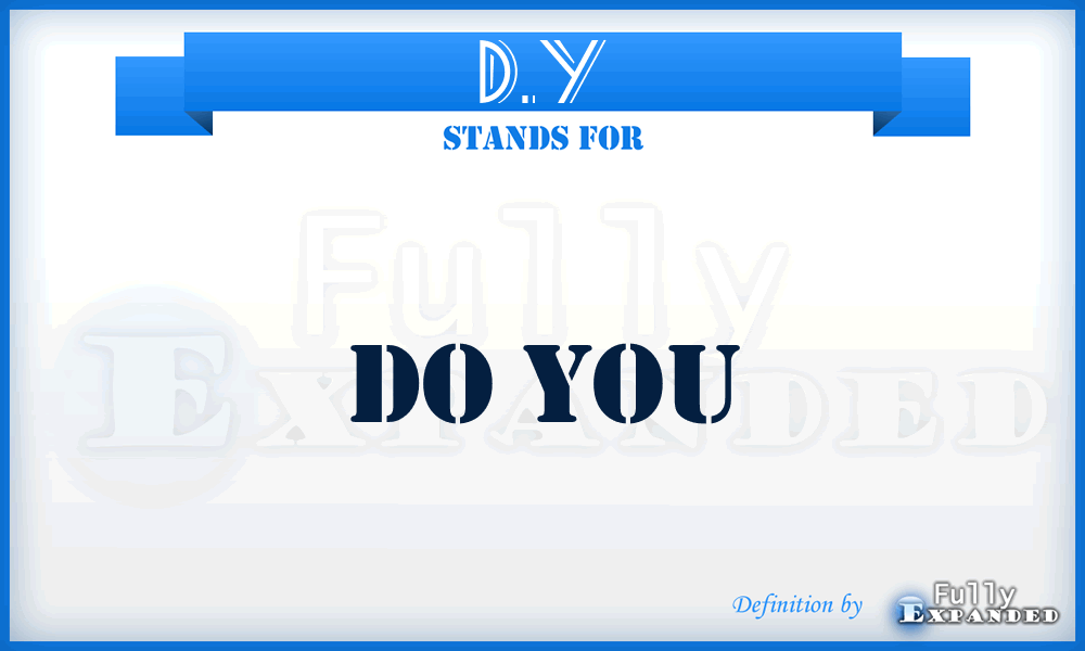 D.Y - Do You