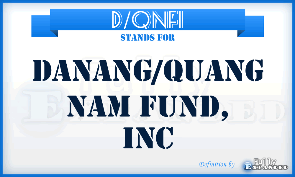 D/QNFI - Danang/Quang Nam Fund, Inc