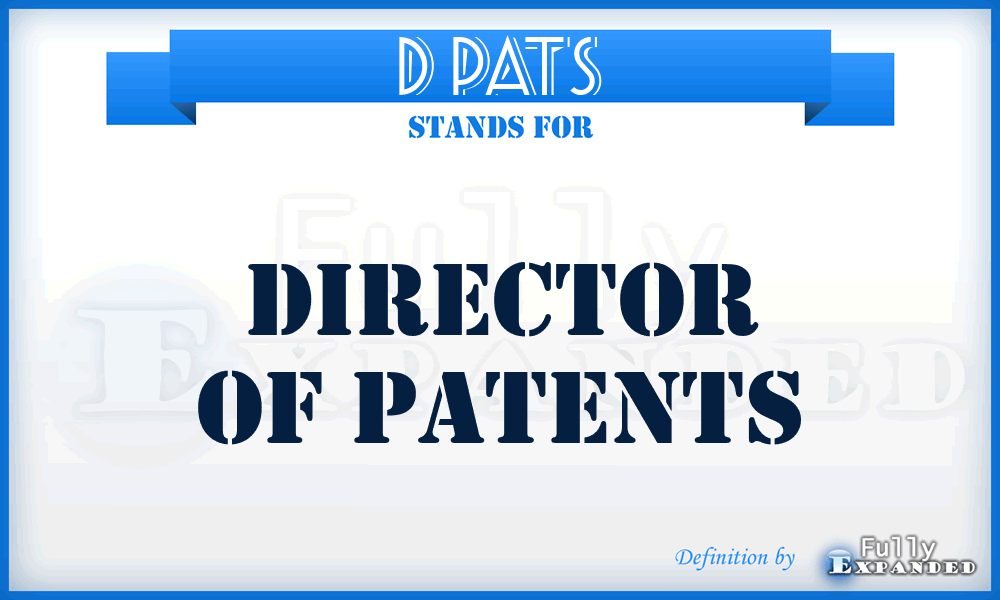 D Pats - Director of Patents