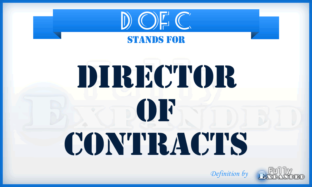 D of C - Director of Contracts