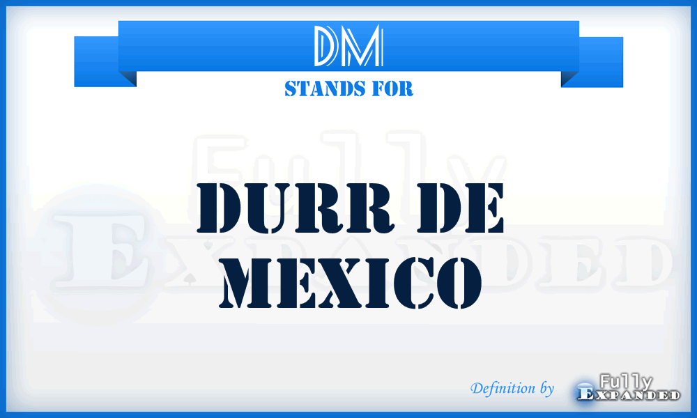 DM - Durr de Mexico