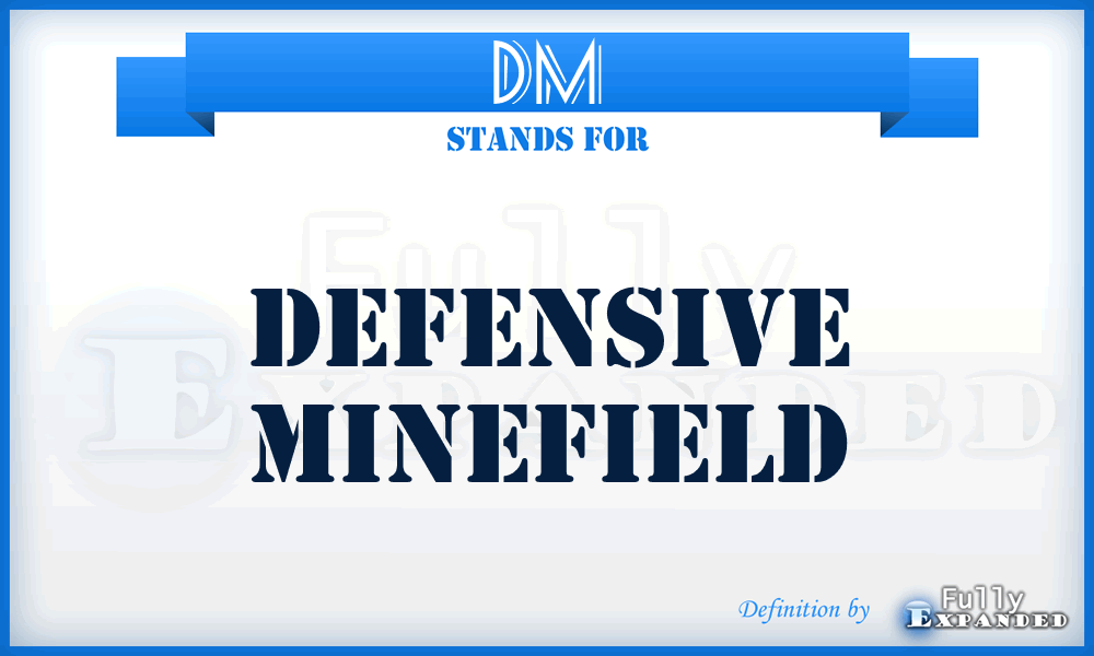 DM - Defensive Minefield