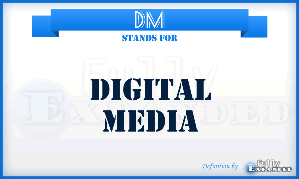 DM - Digital Media