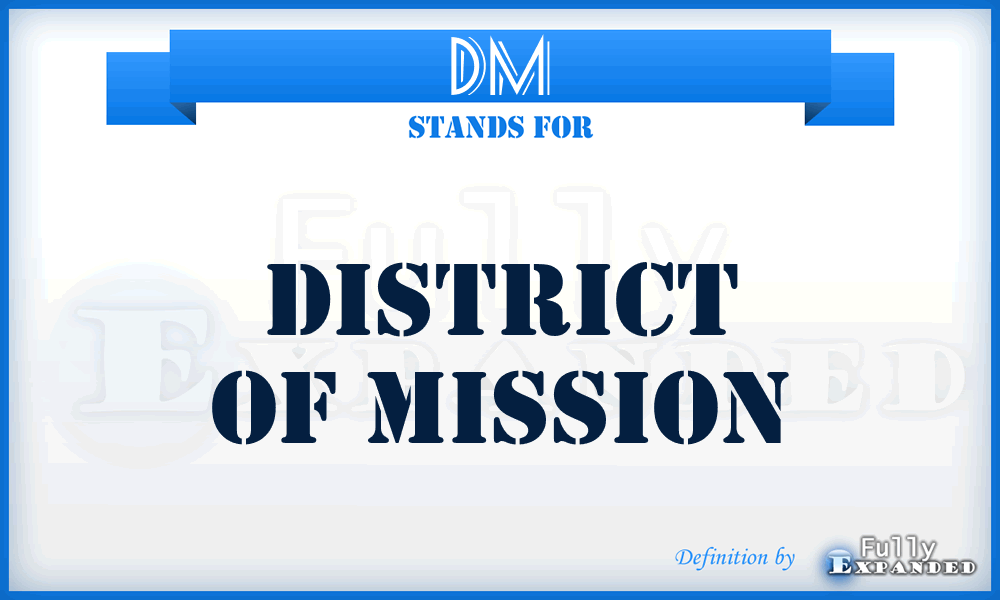 DM - District of Mission