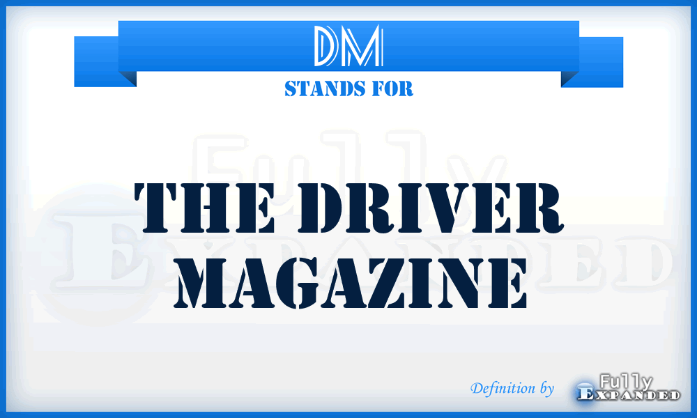 DM - The Driver Magazine