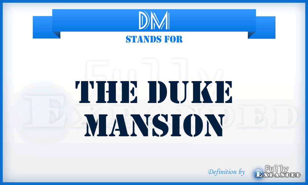 DM - The Duke Mansion