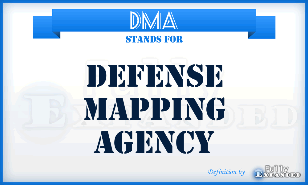 DMA - Defense Mapping Agency