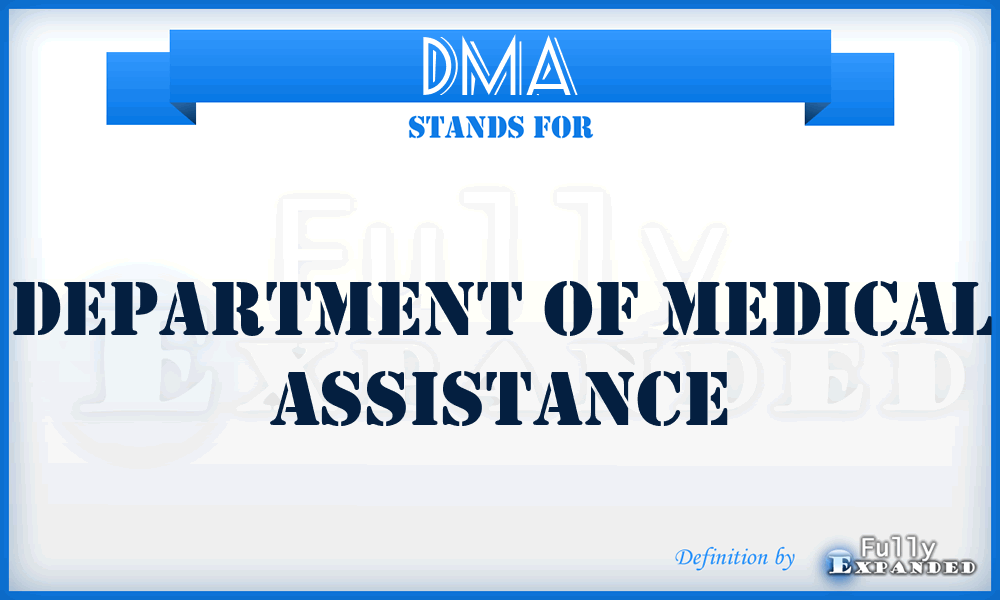 DMA - Department of Medical Assistance