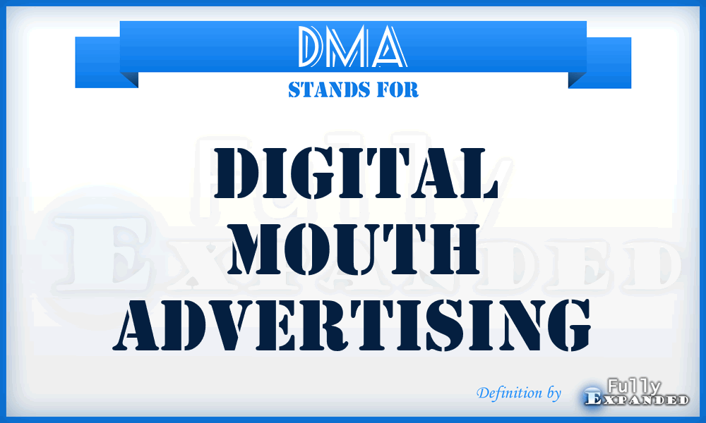 DMA - Digital Mouth Advertising