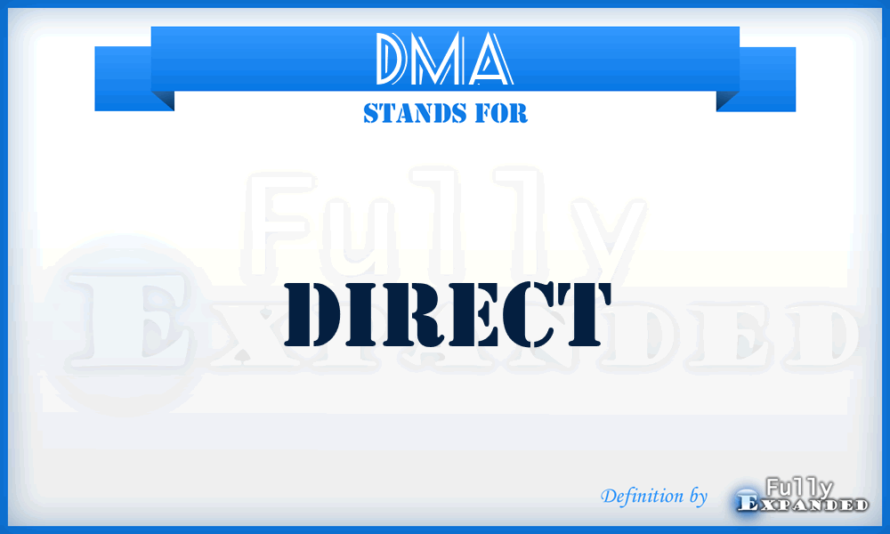 DMA - Direct