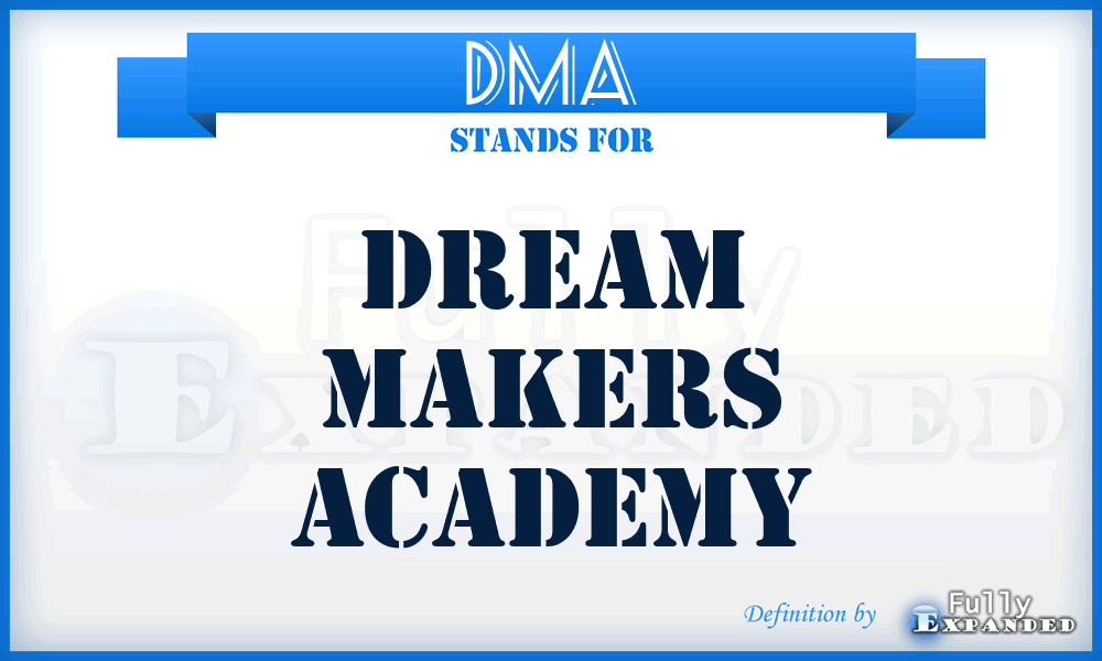 DMA - Dream Makers Academy