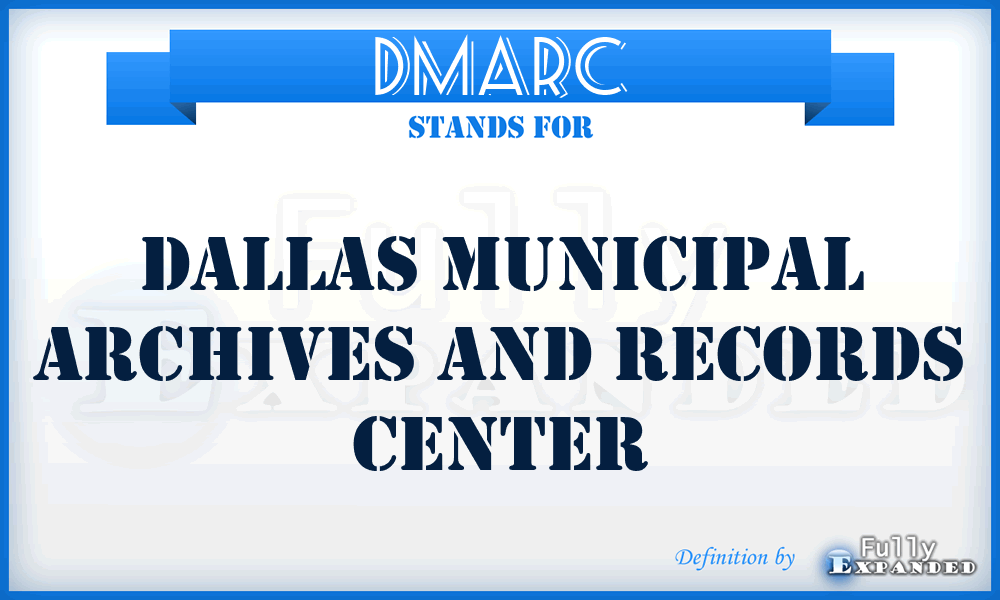 DMARC - Dallas Municipal Archives and Records Center