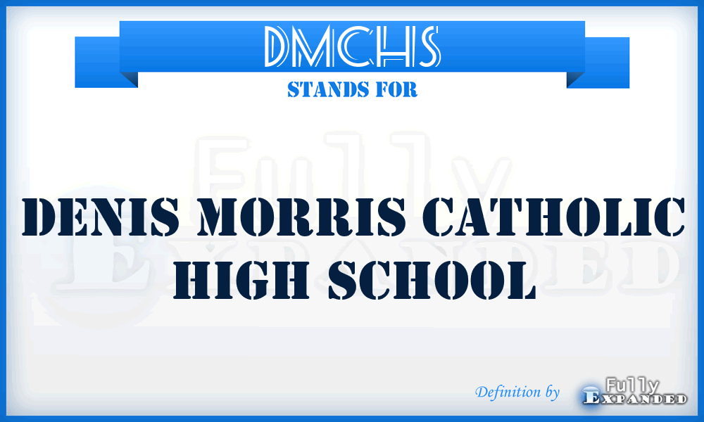 DMCHS - Denis Morris Catholic High School