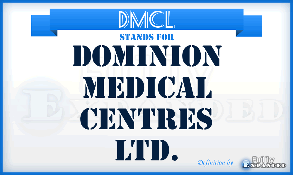 DMCL - Dominion Medical Centres Ltd.