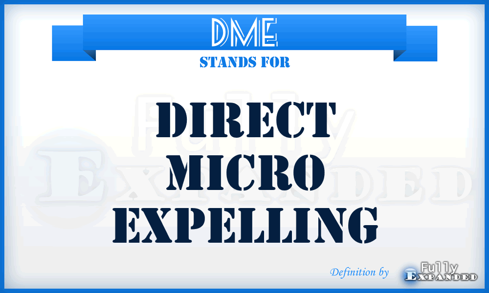 DME - Direct Micro Expelling