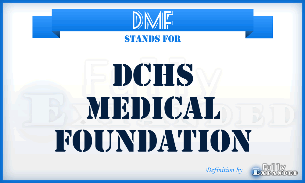 DMF - Dchs Medical Foundation