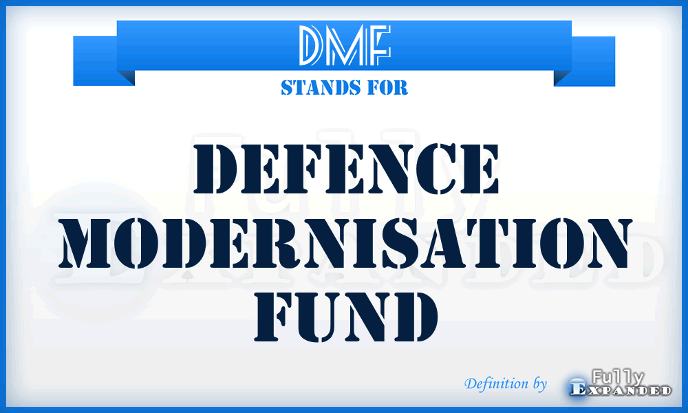 DMF - Defence Modernisation Fund
