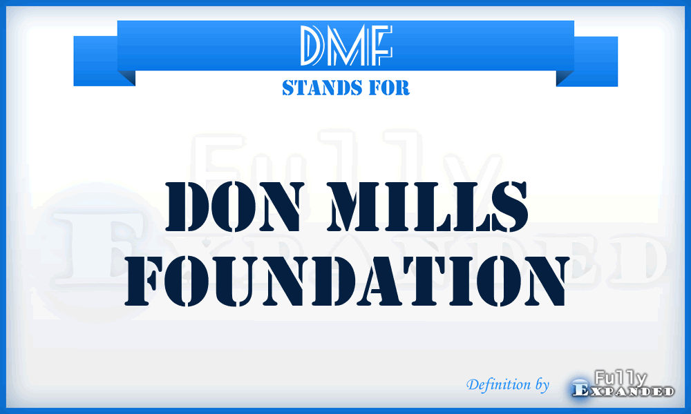 DMF - Don Mills Foundation