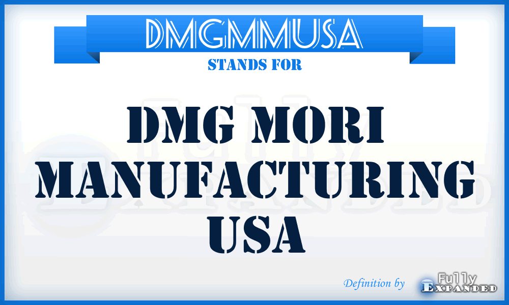 DMGMMUSA - DMG Mori Manufacturing USA