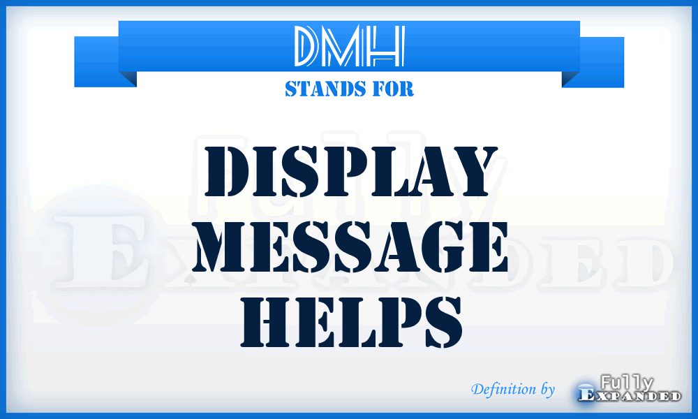 DMH - Display Message Helps