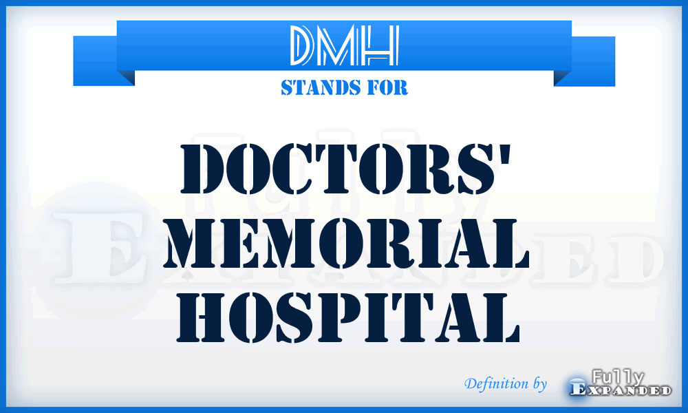 DMH - Doctors' Memorial Hospital