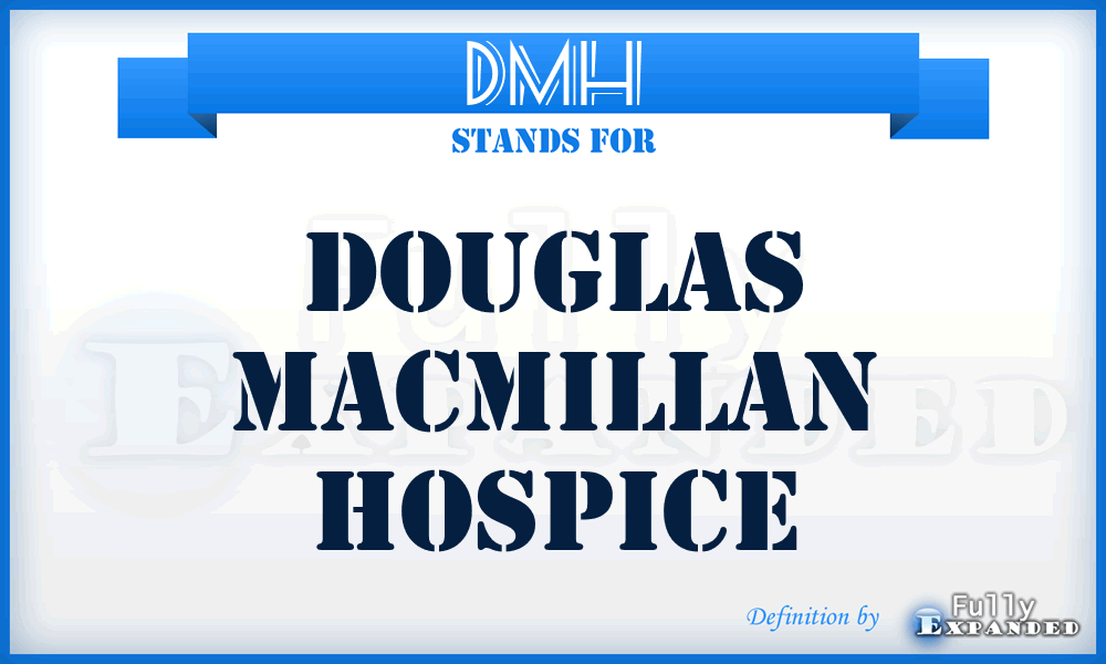 DMH - Douglas Macmillan Hospice