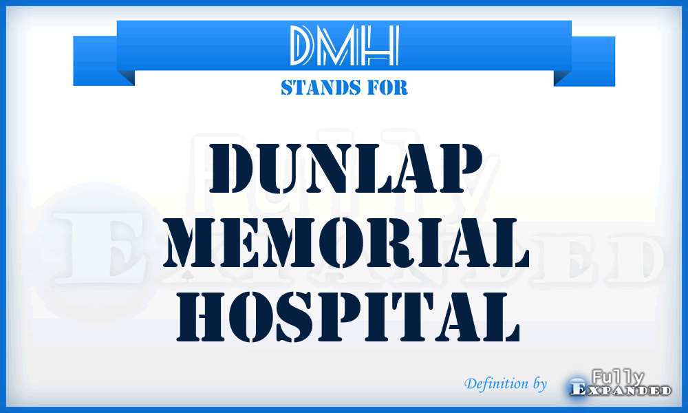 DMH - Dunlap Memorial Hospital