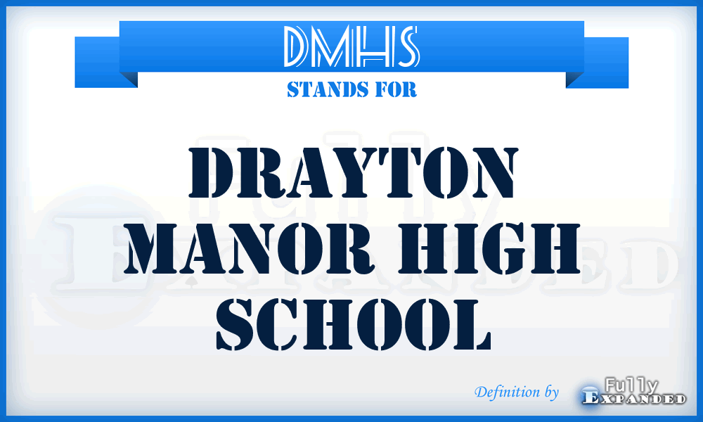 DMHS - Drayton Manor High School