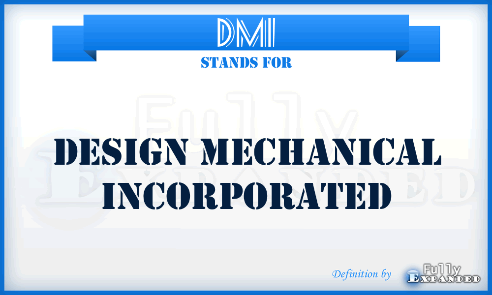 DMI - Design Mechanical Incorporated