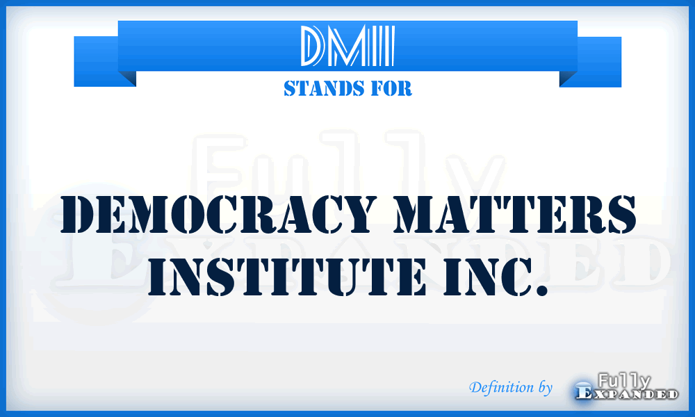 DMII - Democracy Matters Institute Inc.