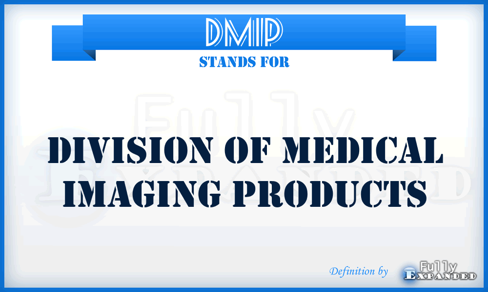 DMIP - Division of Medical Imaging Products