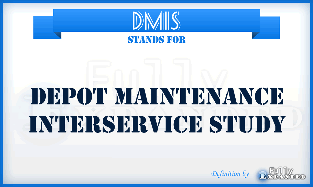 DMIS - Depot Maintenance Interservice Study